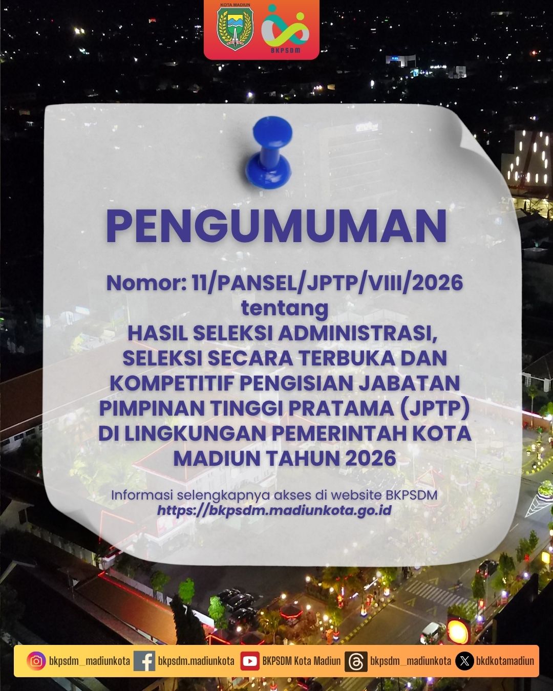 Poster PENGUMUMAN : HASIL SELEKSI ADMINISTRASI SELEKSI SECARA TERBUKA DAN KOMPETITIF PENGISIAN JABATAN PIMPINAN TINGGI PRATAMA DI LINGKUNGAN PEMERINTAH KOTA MADIUN TAHUN 2026